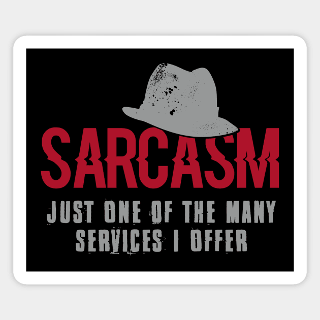 Sarcasm - Just One of the Many Services I Offer Magnet by helloholly_d